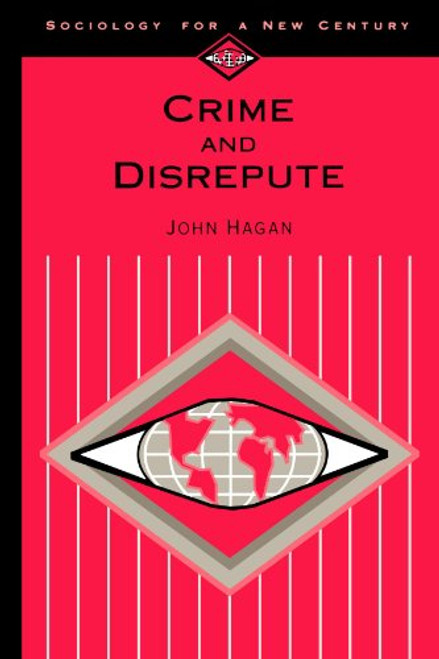 Crime and Disrepute (Sociology for a New Century Series)
