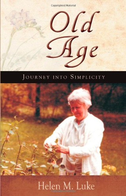 Old Age: Journey into Simplicity Old Age: Journey into Simplicity