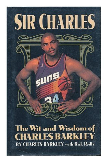 Sir Charles: The Wit and Wisdom of Charles Barkley Sir Charles: The Wit and Wisdom of Charles Barkley