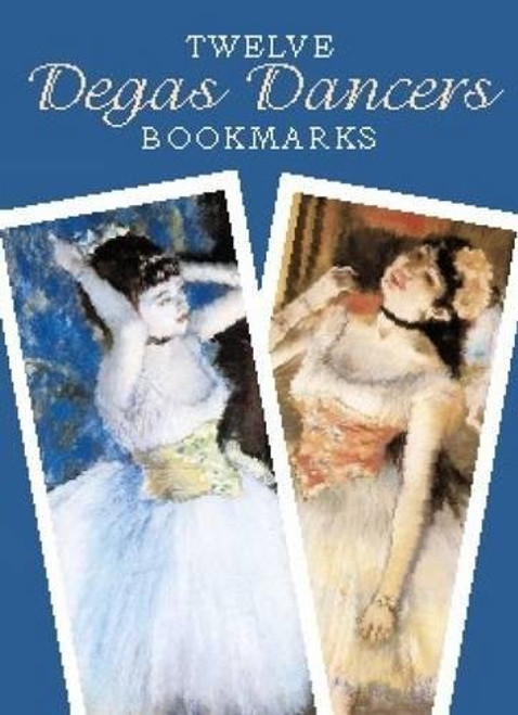 Twelve Degas Dancers Bookmarks (Dover Bookmarks)