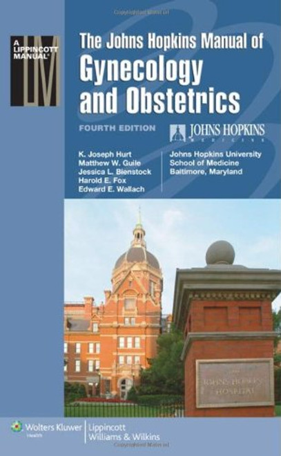 The Johns Hopkins Manual of Gynecology and Obstetrics (Lippincott Manual Series)