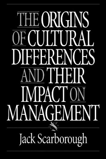 The Origins of Cultural Differences and Their Impact on Management