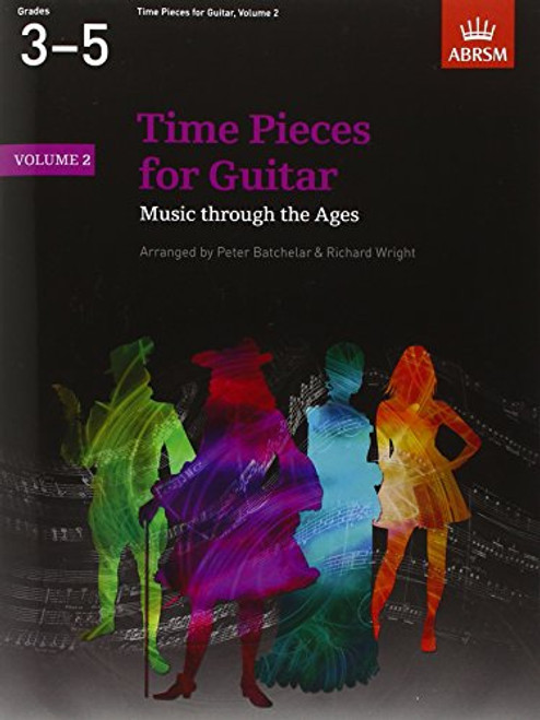 Time Pieces for Guitar, Volume 2: Music through the Ages in 2 Volumes (Time Pieces (ABRSM)) (v. 2)