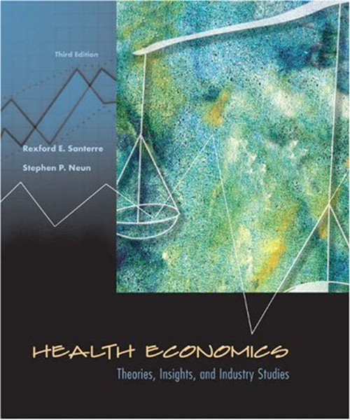 Health Economics: Theories, Insights, and Industry Studies with Economic Applications Card