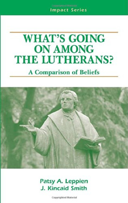 What's Going On Among Lutherans?: A Comparison of Beliefs (Impact Series) What's Going On Among Lutherans?: A Comparison of Beliefs (Impact Series)