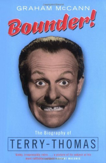 Bounder!: The Biography of Terry-Thomas