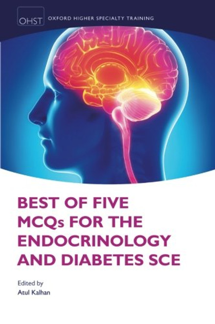 Best of Five MCQs for the Endocrinology and Diabetes SCE (|c OXSTHR |t Oxford Higher Specialty Training)