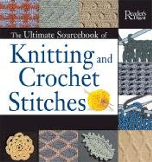 The Ultimate Sourcebook of Knitting and Crochet Stitches The Ultimate Sourcebook of Knitting and Crochet Stitches