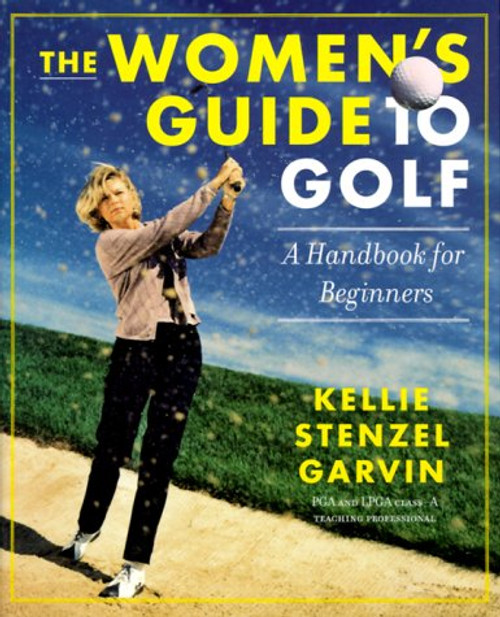 The Women's Guide to Golf: A Handbook for Beginners