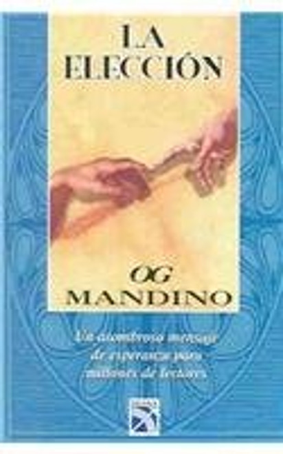 La eleccion / The Choice (Spanish Edition)