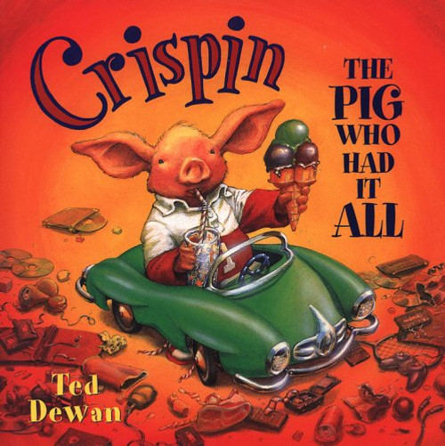 CRISPIN THE PIG WHO HAD IT ALL