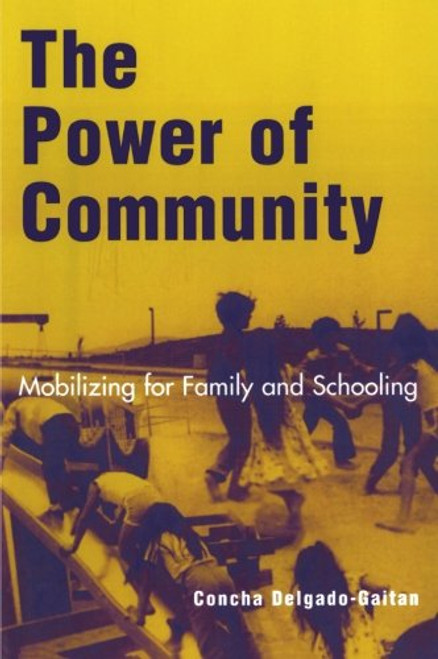 The Power of Community: Mobilizing for Family and Schooling (Immigration and the Transnational Experience Series)