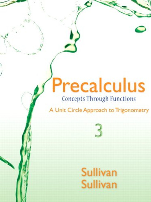 Precalculus: Concepts Through Functions, A Unit Circle Approach to Trigonometry (3rd Edition)