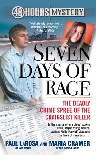 Seven Days of Rage: The Deadly Crime Spree of the Craigslist Killer Seven Days of Rage: The Deadly Crime Spree of the Craigslist Killer