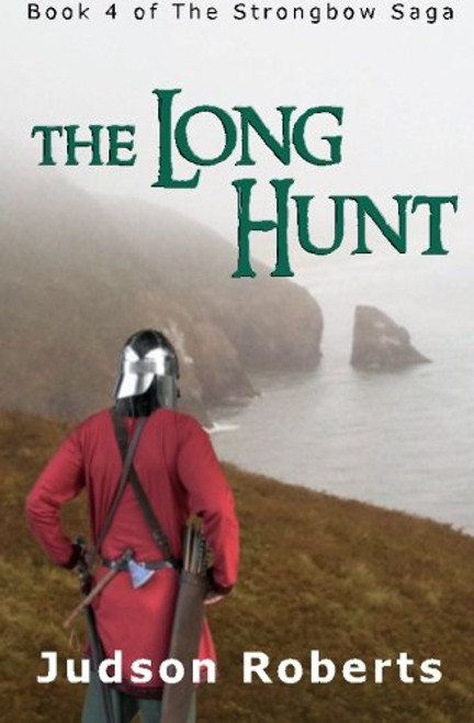 The Long Hunt: Book 4 of The Strongbow Saga (Volume 4)