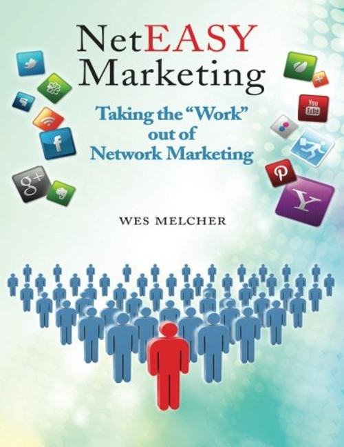 NetEasy Marketing: Taking the 'Work' out of Network Marketing NetEasy Marketing: Taking the 'Work' out of Network Marketing