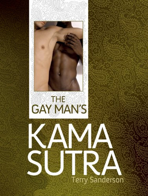The Gay Man's Kama Sutra The Gay Man's Kama Sutra