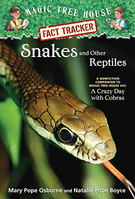 Snakes and Other Reptiles: A Nonfiction Companion to Magic Tree House Merlin Mission #17: A Crazy Day with Cobras