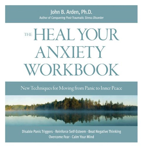 Heal Your Anxiety Workbook: New Technique for Moving from Panic to Inner Peace