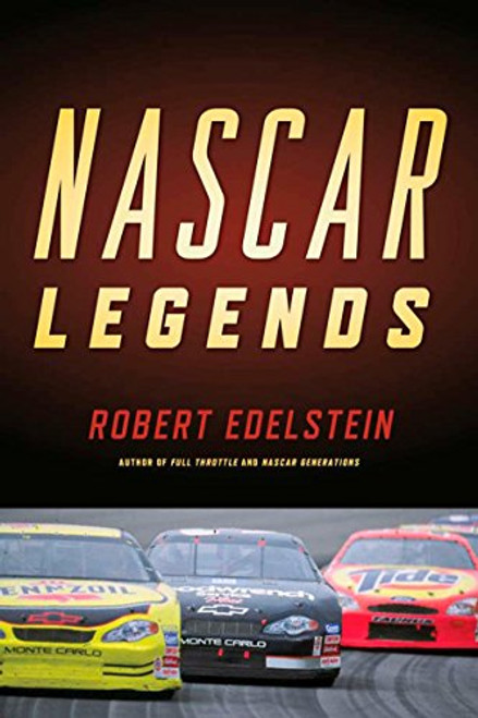 Nascar Legends: Memorable Men, Moments, and Machines in Racing History