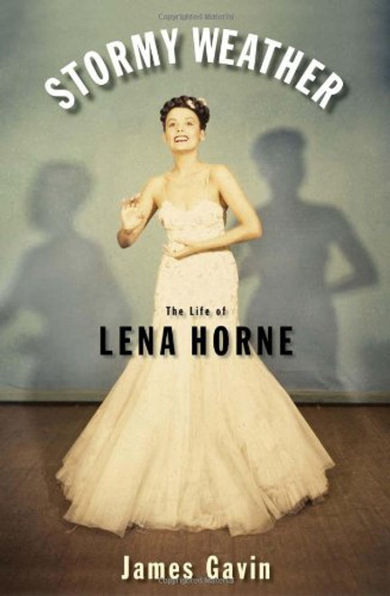 Stormy Weather: The Life of Lena Horne