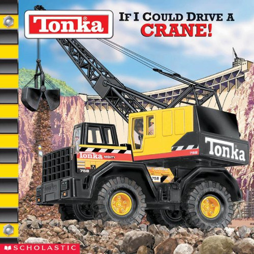 If I Could Drive A Crane! (Tonka)