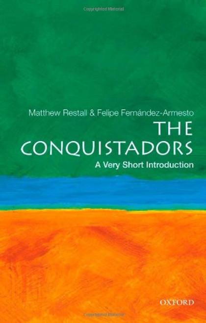 The Conquistadors: A Very Short Introduction