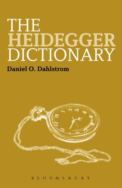 The Heidegger Dictionary (Bloomsbury Philosophy Dictionaries)