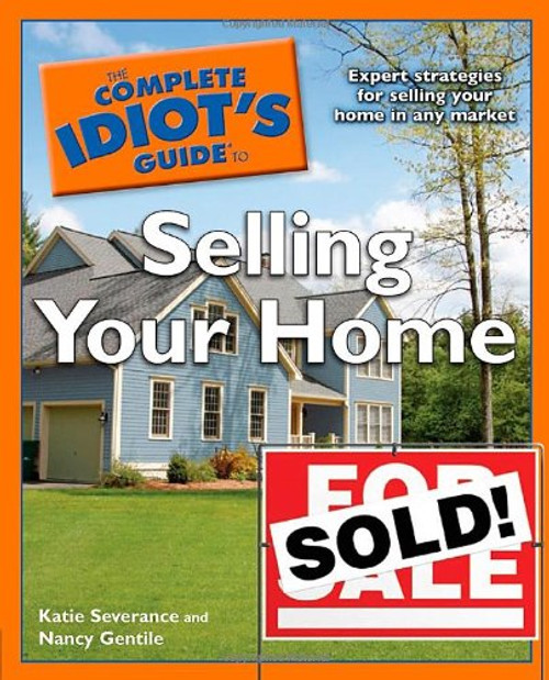 The Complete Idiot's Guide to Selling Your Home