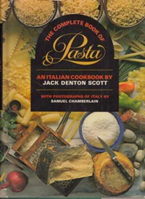 The Complete Book of Pasta: An Italian Cookbook The Complete Book of Pasta: An Italian Cookbook