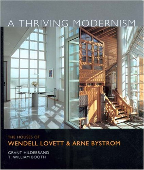 A Thriving Modernism: The Houses of Wendell Lovett and Arne Bystrom