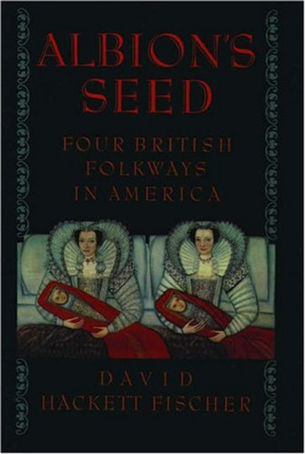 1: Albion's Seed: Four British Folkways in America (America: a cultural history) 1: Albion's Seed: Four British Folkways in America (America: a cultural history)