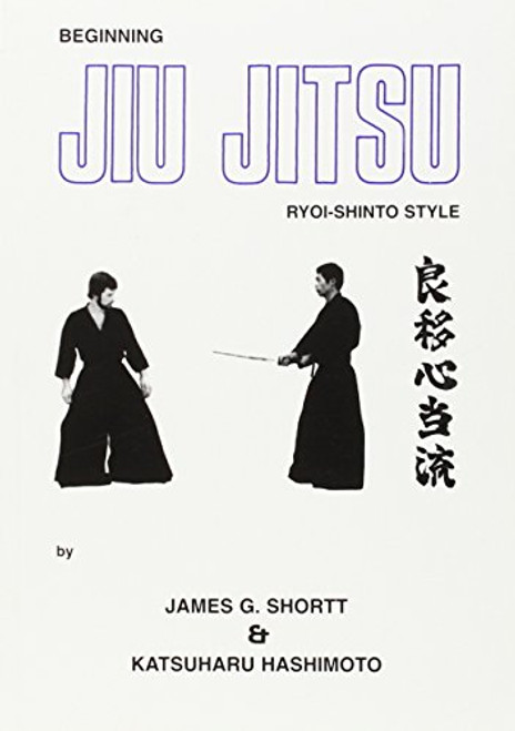Beginning Jiu Jitsu: Ryoi Shinto Style (Ryoi Shinto Ryu)