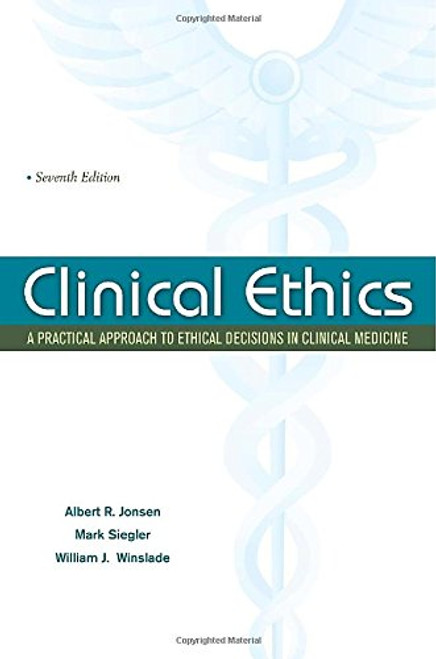 Clinical Ethics:  A Practical Approach to Ethical Decisions in Clinical Medicine, Seventh Edition (LANGE Clinical Science)