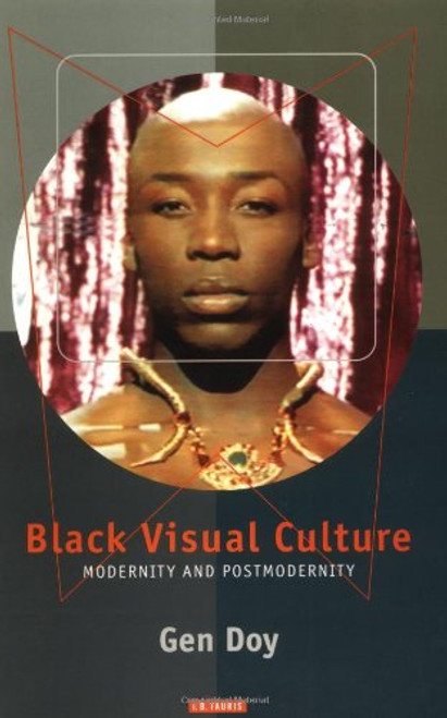 Black Visual Culture: Modernity and Postmodernity