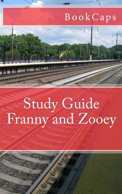 Franny and Zooey: A BookCaps Study Guide