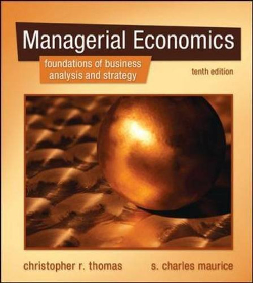 Managerial Economics: Foundations of Business Analysis and Strategy