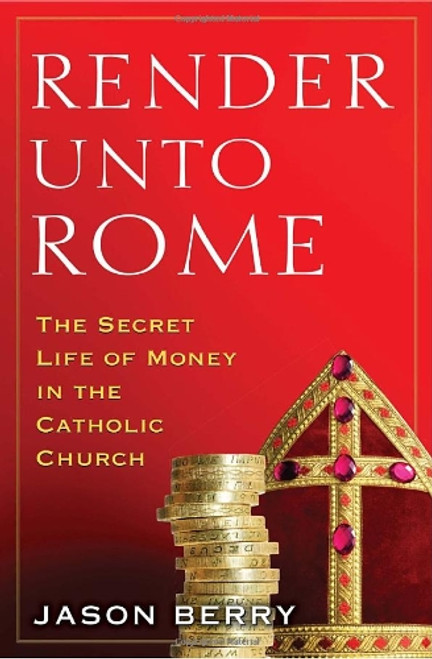 Render Unto Rome: The Secret Life of Money in the Catholic Church
