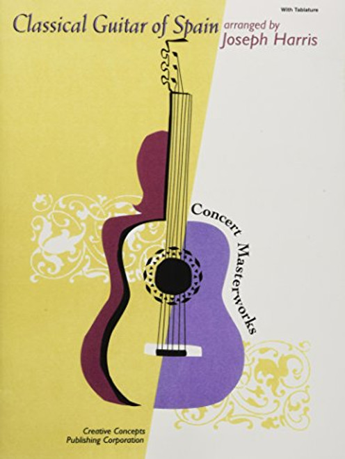 Classical Guitar of Spain (Concert Masterworks) Classical Guitar of Spain (Concert Masterworks)