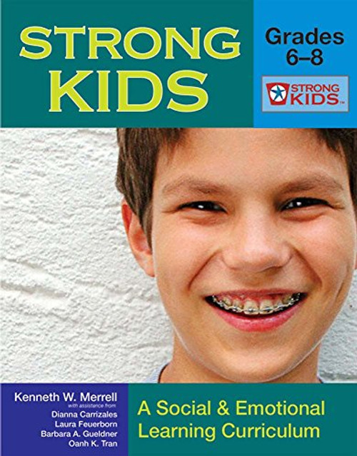 Strong Kids, Grades 6-8: A Social and Emotional Learning Curriculum (Strong Kids Curricula)