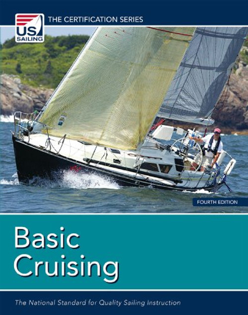Basic Cruising: The National Standard for Quality Sailing Instruction (The Certification Series)