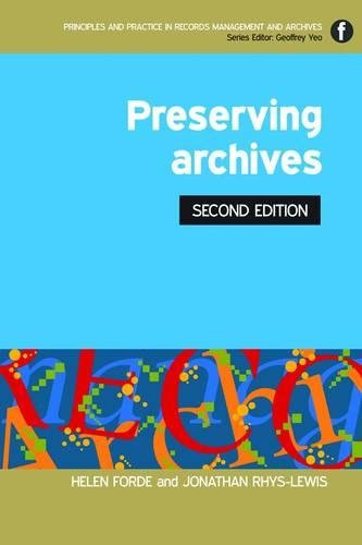 Preserving Archives, Second Edition (Principles and Practice in Records Management and Archives) (Facet Publications (All Titles as Published))