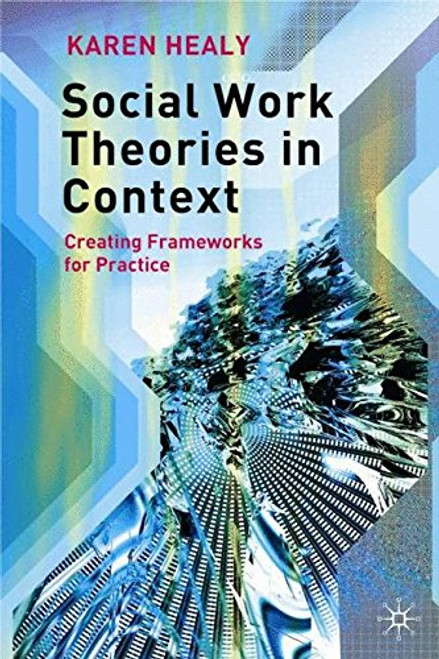 Social Work Theories in Context: A Critical Introduction
