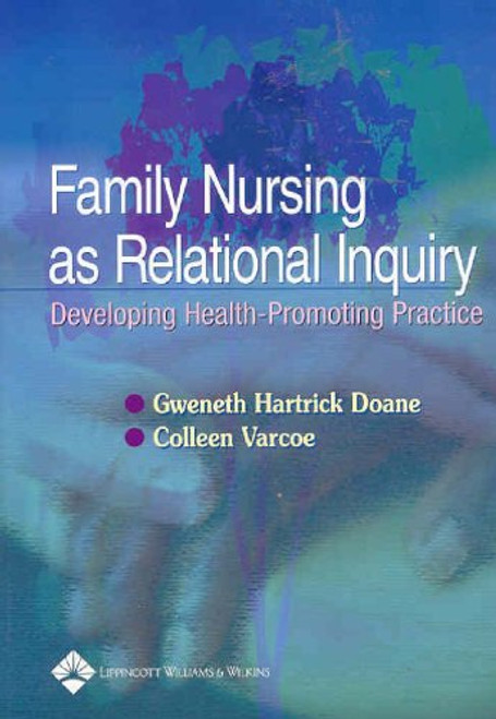 Family Nursing as Relational Inquiry: Developing Health-Promoting Practice