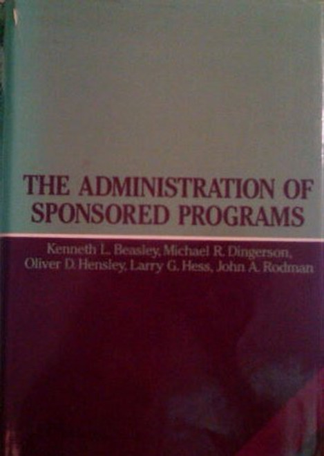 The Administration of Sponsored Programs (Jossey Bass Higher & Adult Education Series)