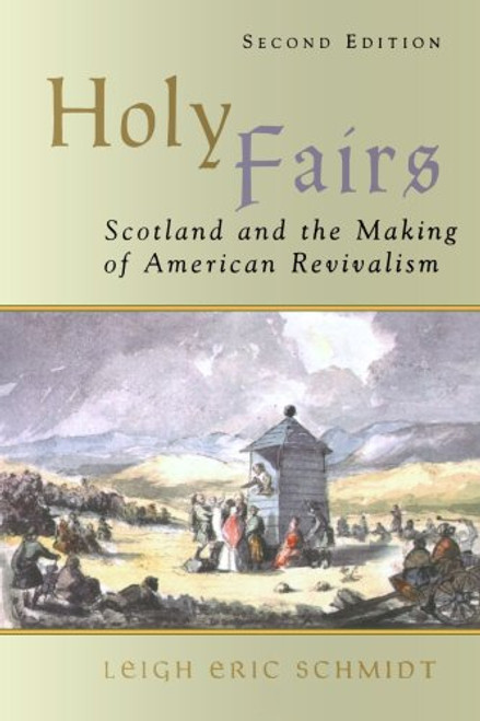 Holy Fairs: Scotland and the Making of American Revivalism