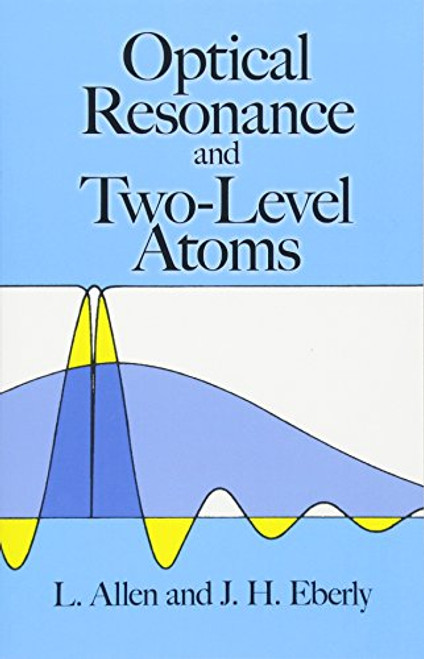 Optical Resonance and Two-Level Atoms (Dover Books on Physics)