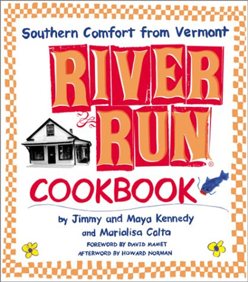 River Run Cookbook: Southern Comfort from Vermont