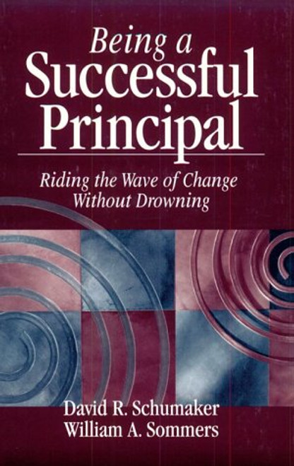 Being a Successful Principal: Riding the Wave of Change Without Drowning