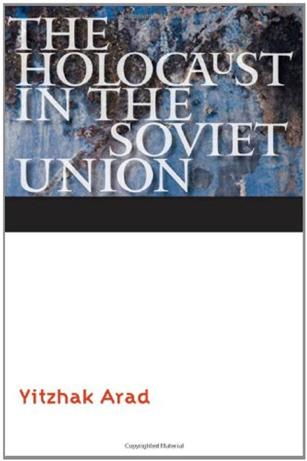 The Holocaust in the Soviet Union (Comprehensive History of the Holocaust)